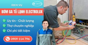 Bơm ga tủ lạnh Electrolux suatulanhlimosa