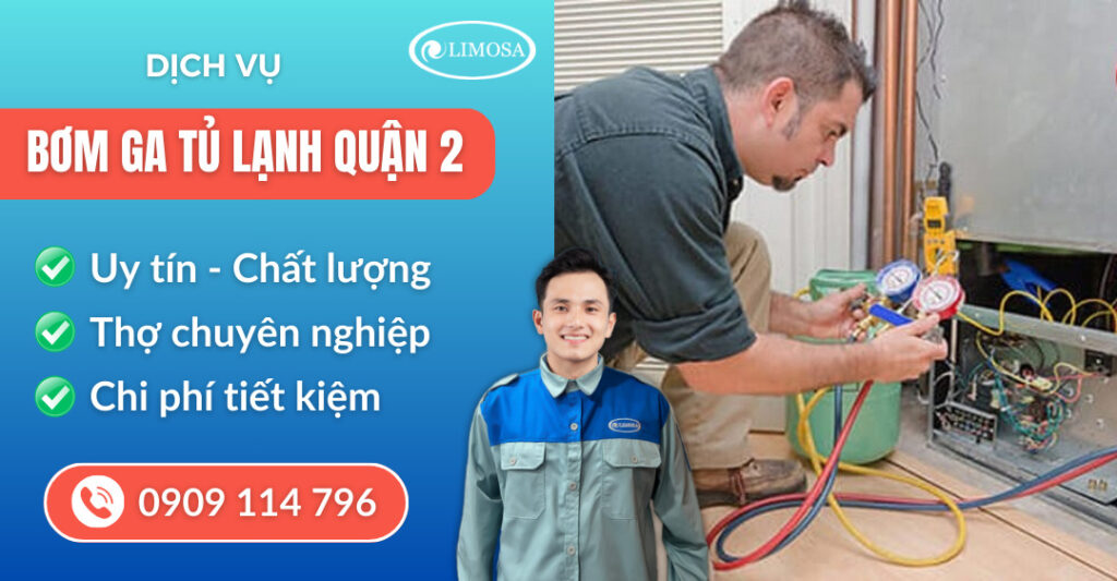 Bơm ga tủ lạnh quận 2 suatulanhlimosa