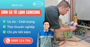 Bơm ga tủ lạnh Samsung suatulanhlimosa