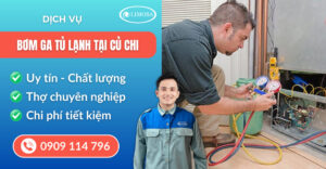 Bơm ga tủ lạnh tại Củ Chi suatulanhlimosa